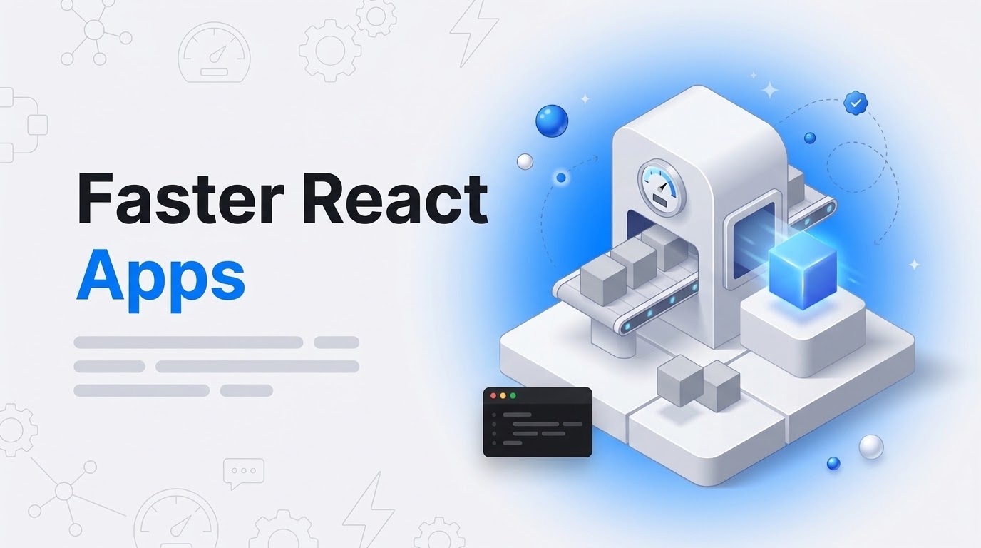 The words Faster React Apps next to an isometric machine tuning cube blocks on a conveyor, with one glowing blue.