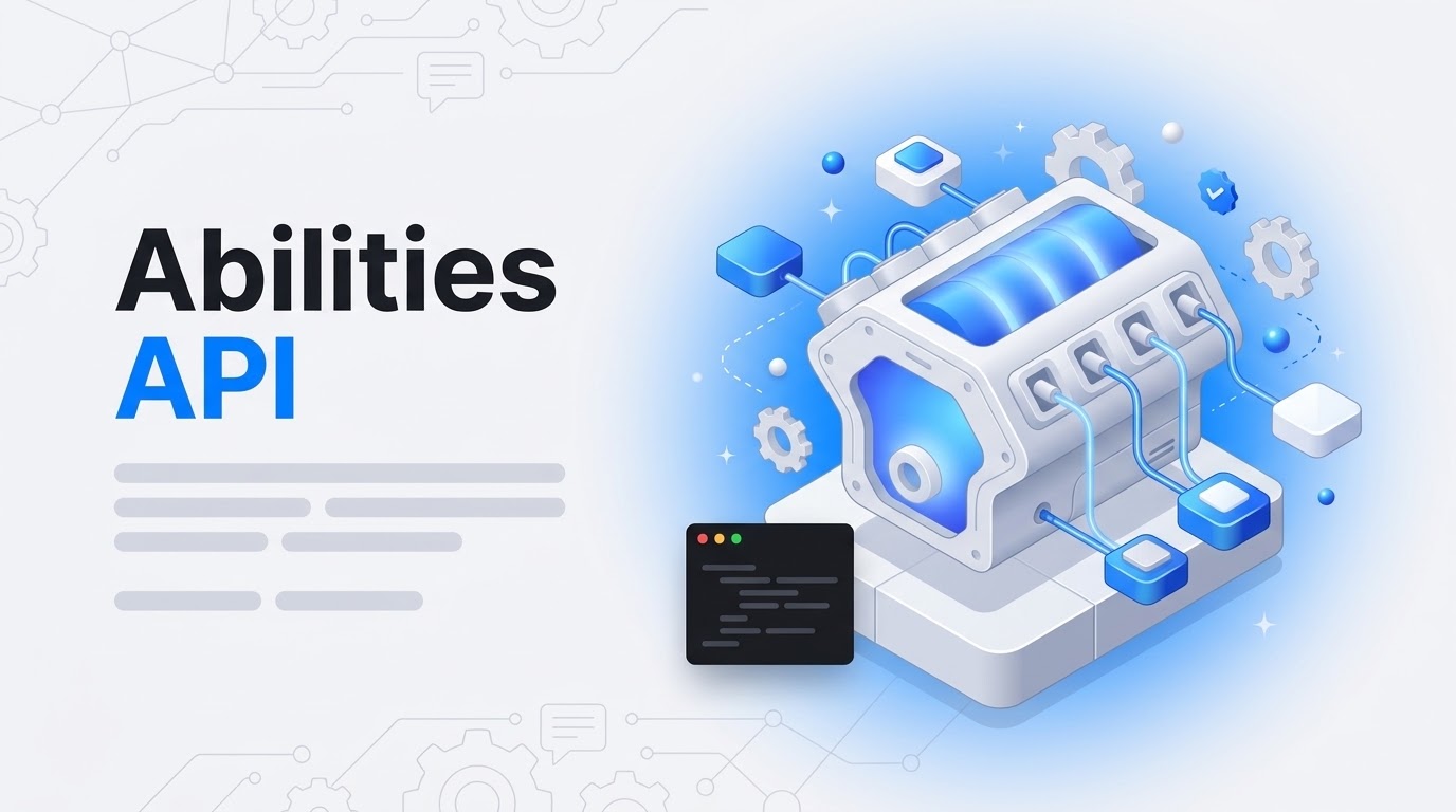 Bold text reads Abilities API beside a white isometric engine connected by cables to small floating blocks.